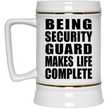 Being Security Guard Makes Life Complete - Beer Stein