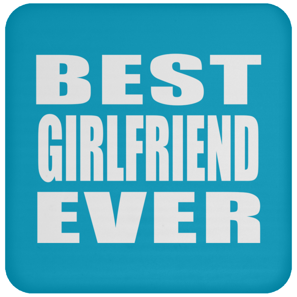 Best Girlfriend Ever - Drink Coaster