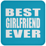 Best Girlfriend Ever - Drink Coaster
