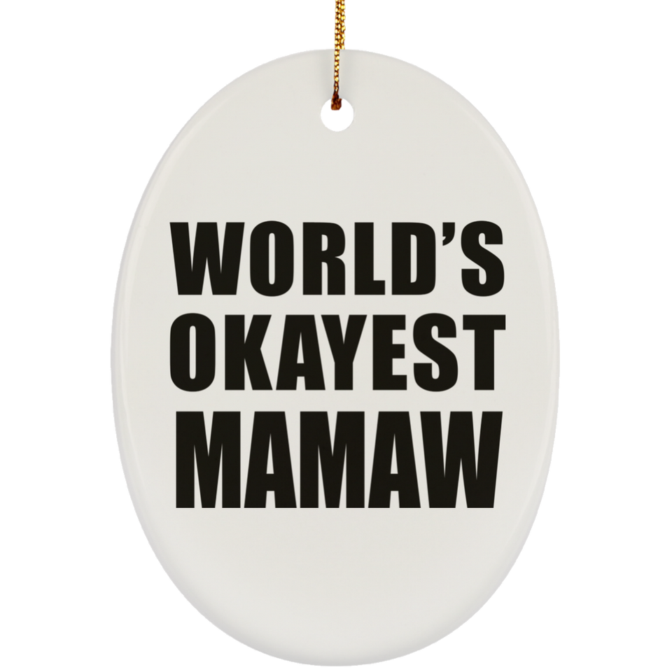 World's Okayest Mamaw - Oval Ornament