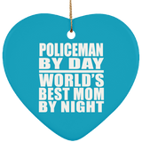 Policeman By Day World's Best Mom By Night - Heart Ornament