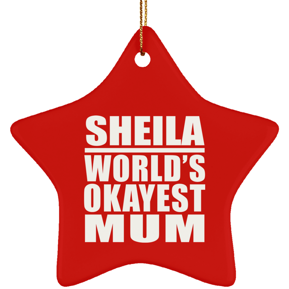 Sheila World's Okayest Mum - Star Ornament