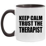 Keep Calm and Trust The Therapist - 11oz Accent Mug Black