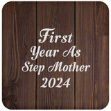 First Year As Step Mother 2024 - Drink Coaster D