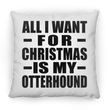 All I Want For Christmas Is My Otterhound - Throw Pillow