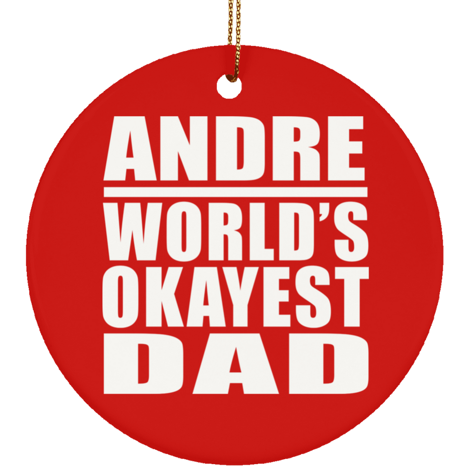 Andre World's Okayest Dad - Circle Ornament