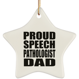 Proud Speech Pathologist Dad - Star Ornament