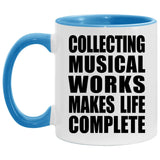 Collecting Musical Works Makes Life Complete - 11oz Accent Mug Blue