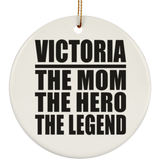 Victoria The Mom The Hero The Legend - Circle Ornament