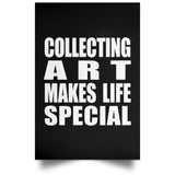 Collecting Art Makes Life Special - Poster Portrait