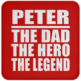 Peter The Dad The Hero The Legend - Drink Coaster