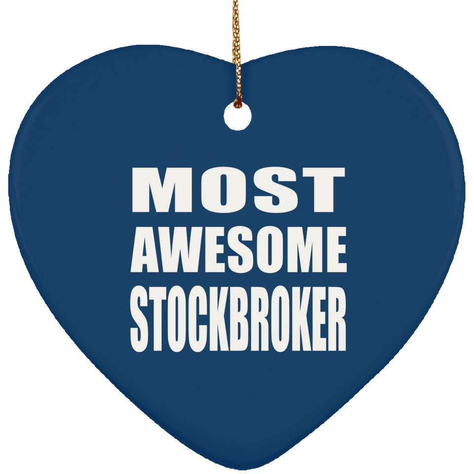 Most Awesome Stockbroker - Heart Ornament