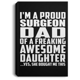 Proud Surgeon Dad Of Awesome Daughter - Canvas Portrait