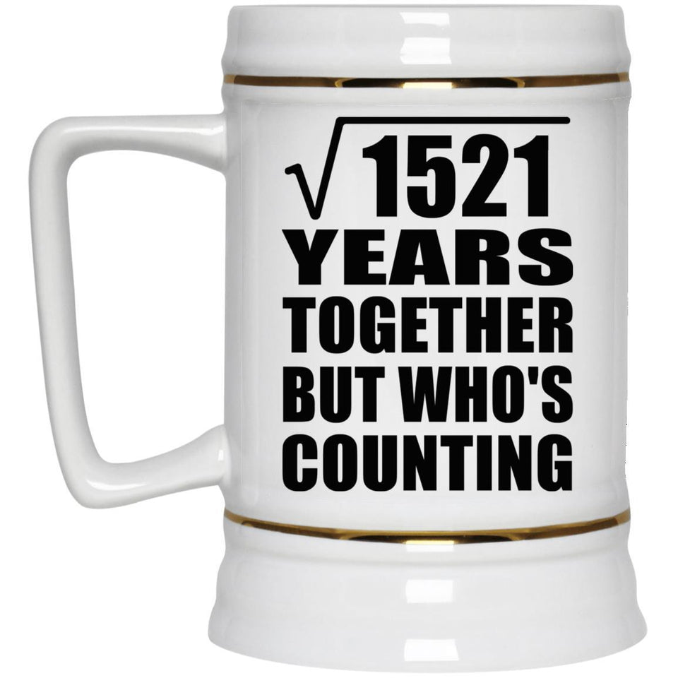 39th Anniversary Square Root of 1521 Years Who's Counting - Beer Stein