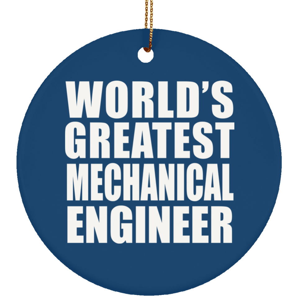 World's Greatest Mechanical Engineer - Circle Ornament