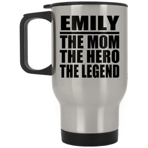 Emily The Mom The Hero The Legend - Silver Travel Mug