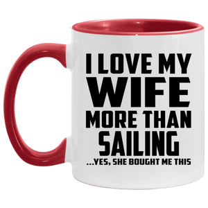 I Love My Wife More Than Sailing - 11oz Accent Mug Red