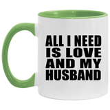 All I Need Is Love And My Husband - 11oz Accent Mug Green