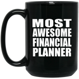 Most Awesome Financial Planner - 15 Oz Coffee Mug Black