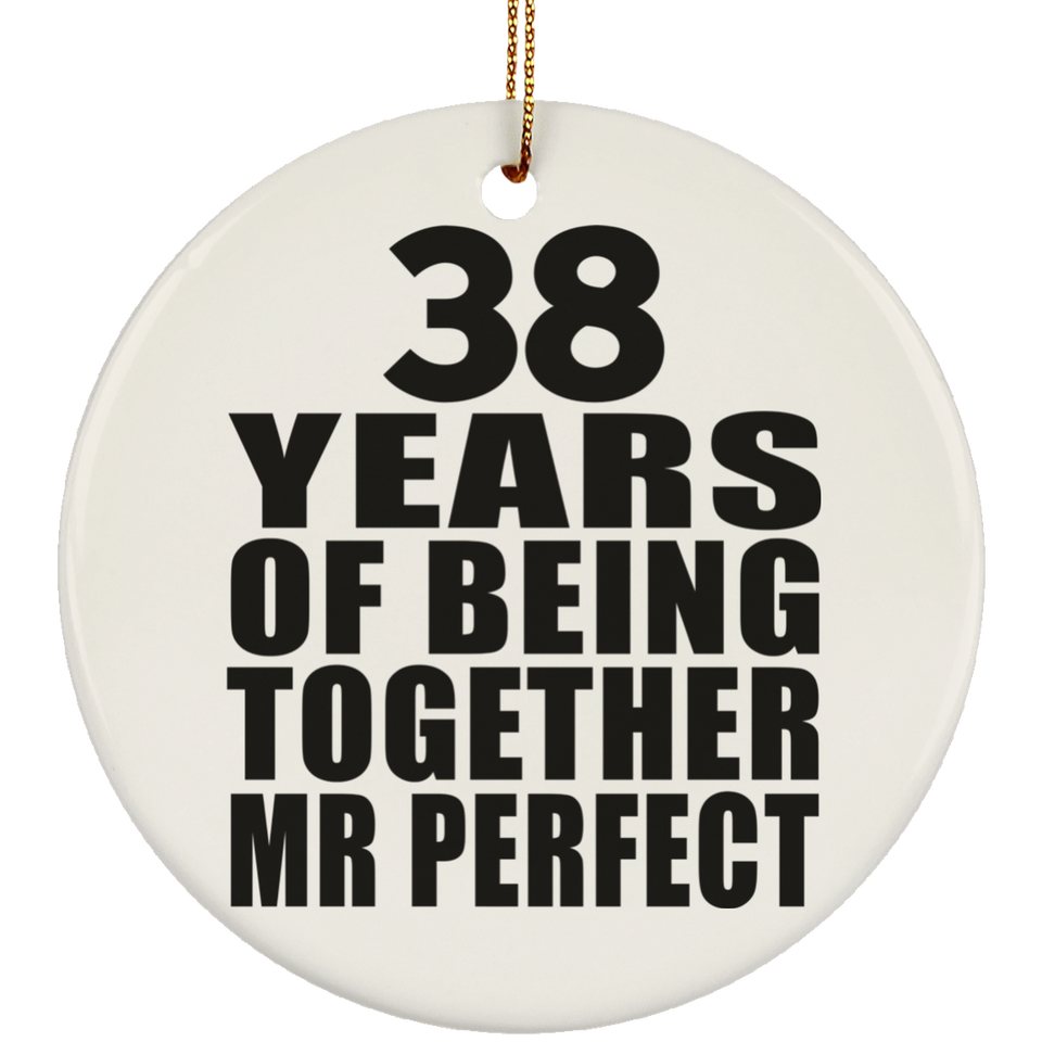 38th Anniversary 38 Years Of Being Mr Perfect - Circle Ornament