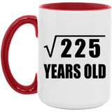 15th Birthday Square Root of 225 Years Old - 15oz Accent Mug Red