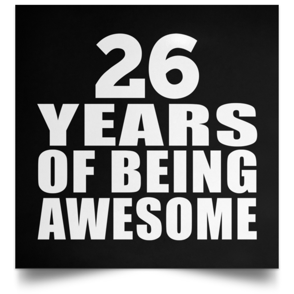 26th Birthday 26 Years Of Being Awesome - Poster Square
