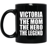 Victoria The Mom The Hero The Legend - 11 Oz Coffee Mug Black