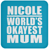 Nicole World's Okayest Mum - Drink Coaster