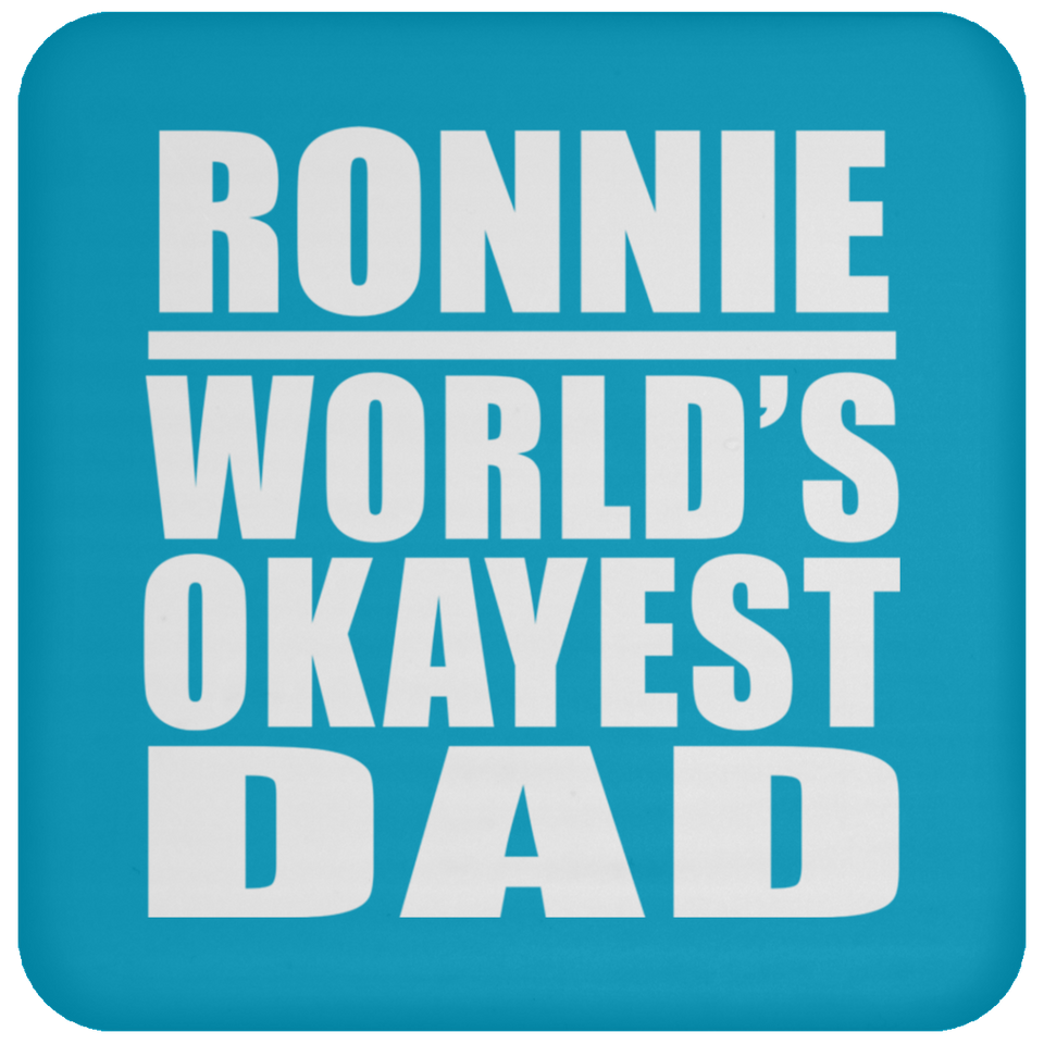 Ronnie World's Okayest Dad - Drink Coaster