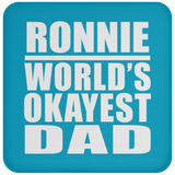 Ronnie World's Okayest Dad - Drink Coaster
