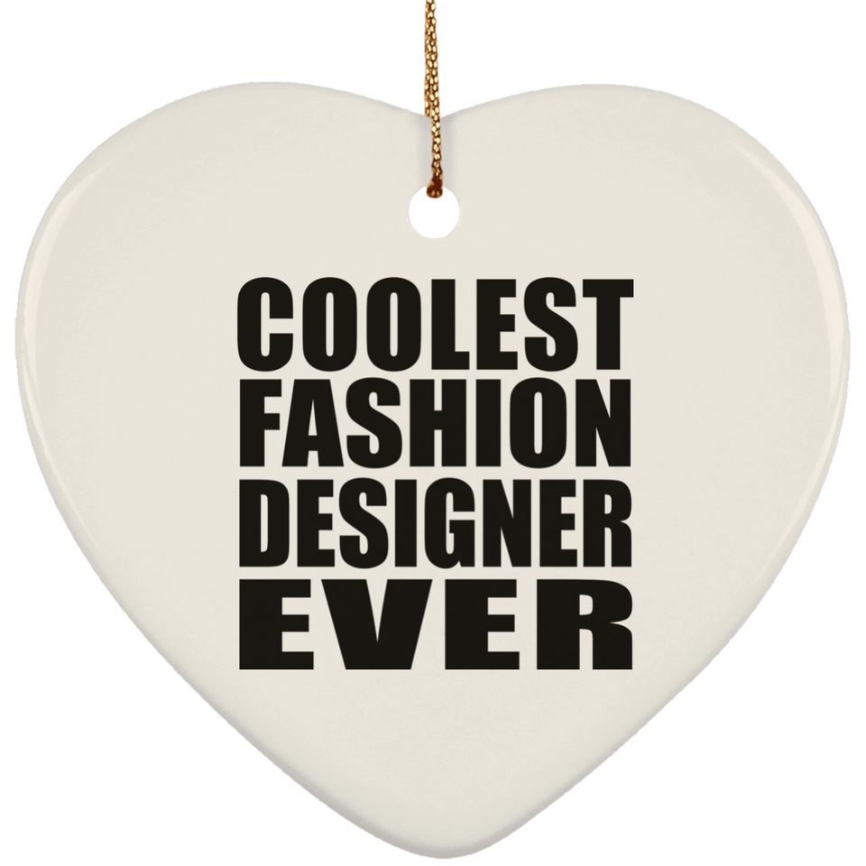 Coolest Fashion Designer Ever - Heart Ornament