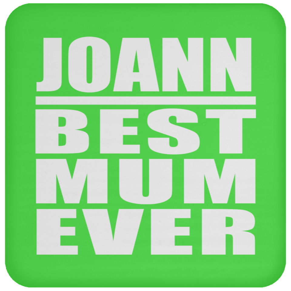 Joann Best Mum Ever - Drink Coaster