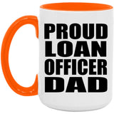 Proud Loan Officer Dad - 15oz Accent Mug Orange