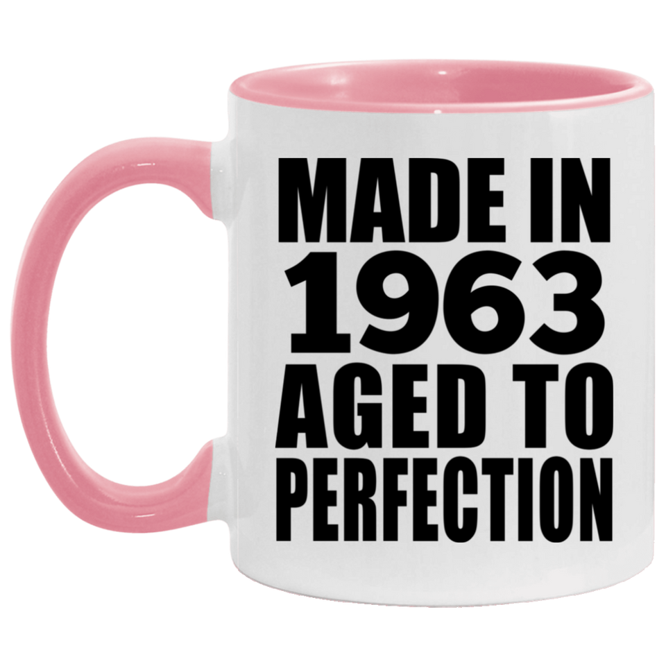 61st Birthday Made In 1963 Aged to Perfection - 11oz Accent Mug Pink