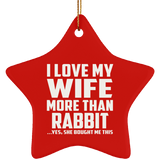 I Love My Wife More Than Rabbit - Star Ornament