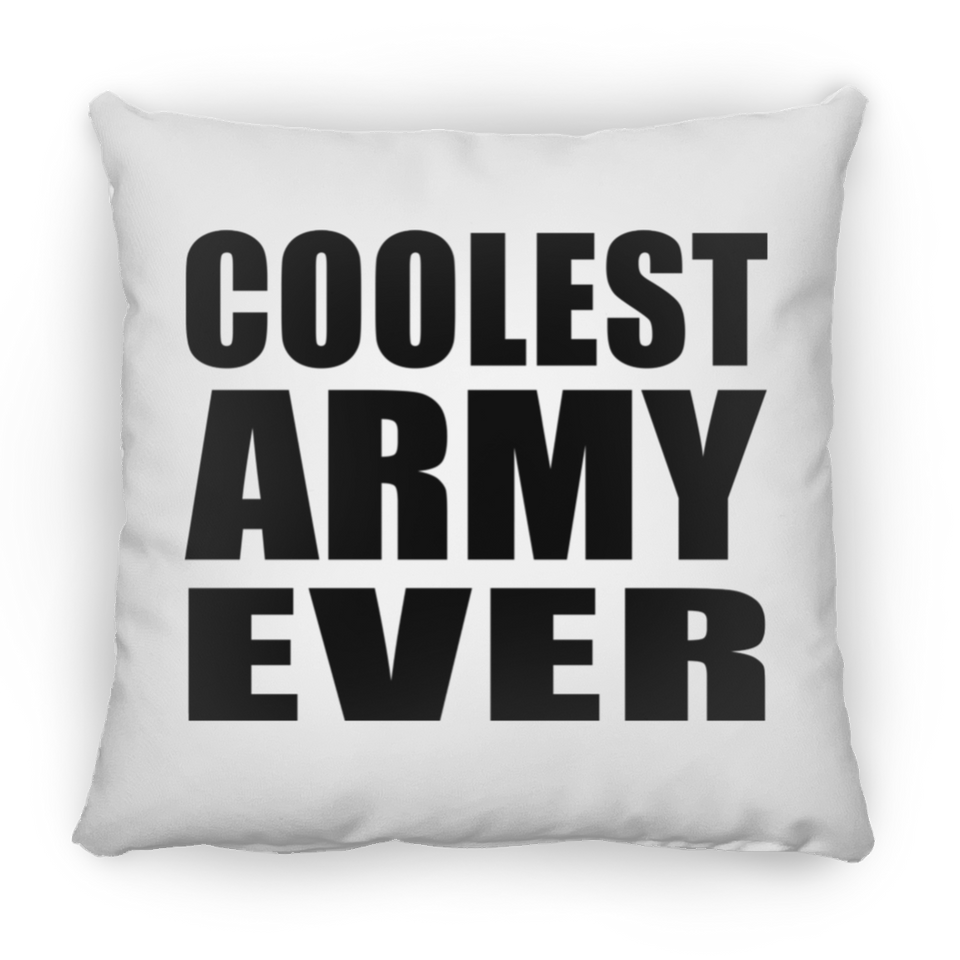 Coolest Army Ever - Throw Pillow