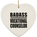 Badass Vocational Counselor - Heart Ornament