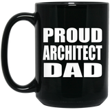 Proud Architect Dad - 15oz Coffee Mug Black