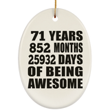 71st Birthday 71 Years 852 Months 25932 Days Of Awesome - Oval Ornament