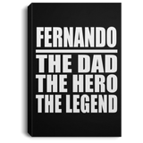 Fernando The Dad The Hero The Legend - Canvas Portrait