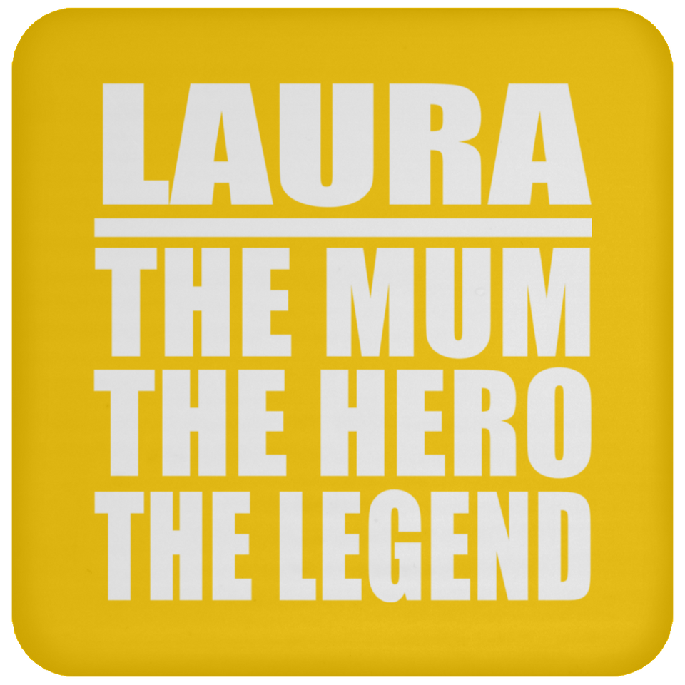 Laura The Mum The Hero The Legend - Drink Coaster