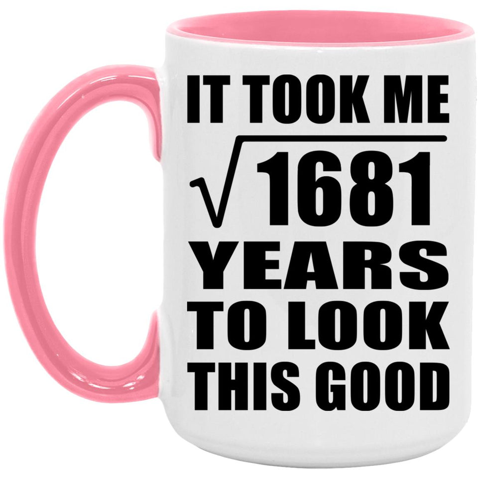 41st Birthday Took Square Root of 1681 Years To Look Good - 15oz Accent Mug Pink