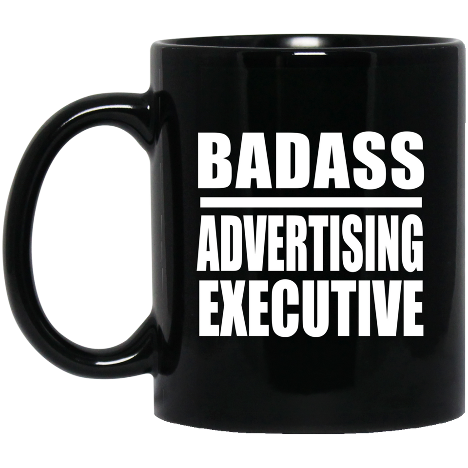 Badass Advertising Executive - 11oz Coffee Mug Black