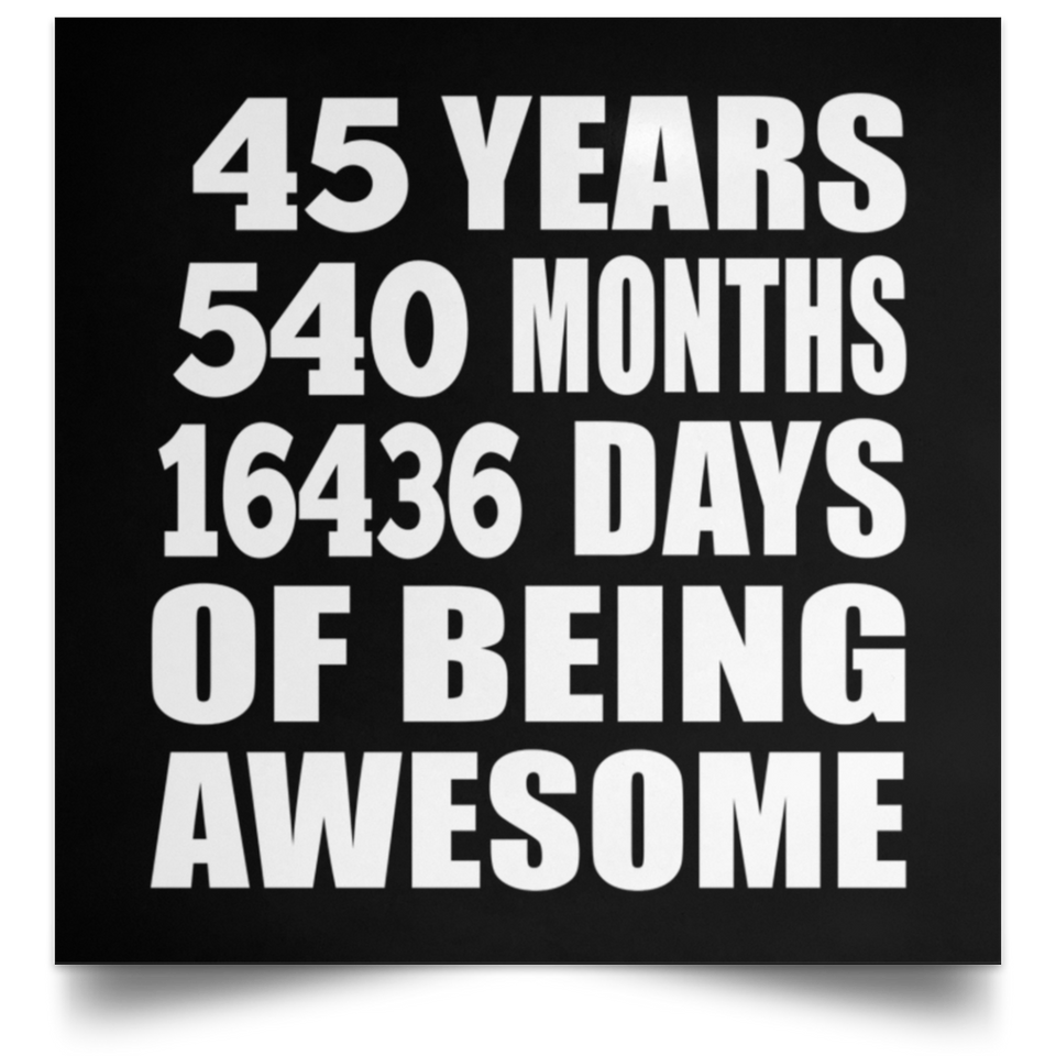 45th Birthday 45 Years 540 Months 16436 Days Of Awesome - Poster Square