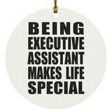 Being Executive Assistant Makes Life Special - Circle Ornament