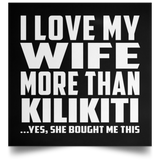 I Love My Wife More Than Kilikiti - Poster Square