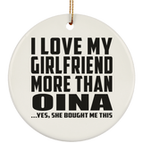 I Love My Girlfriend More Than Oina - Circle Ornament