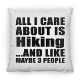 All I Care About Is Hiking - Throw Pillow