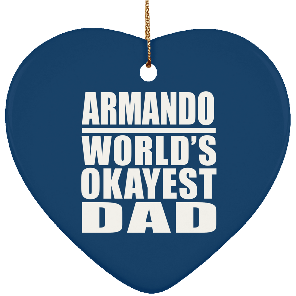 Armando World's Okayest Dad - Heart Ornament