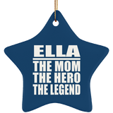 Ella The Mom The Hero The Legend - Star Ornament